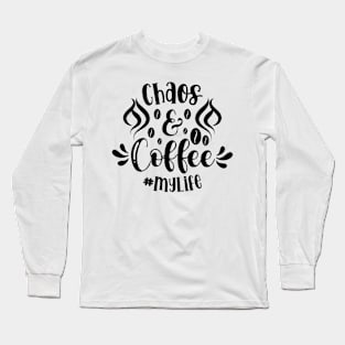 Chaos & Coffee Summarize My Life v2 Long Sleeve T-Shirt